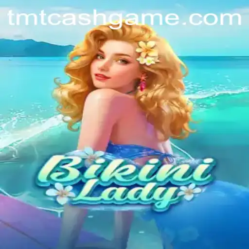 Exploring the Intriguing World of BikiniLady and TMTCash APK