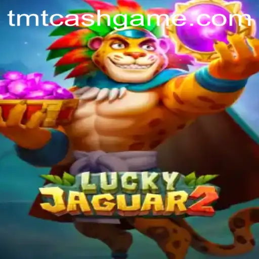 The Fascinating World of Luckyjaguar2: Exploring TMTCash APK