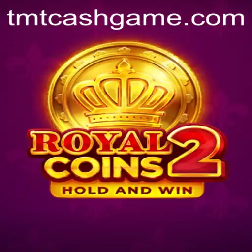 Exploring RoyalCoins2 and the Revolutionary TMTCash APK