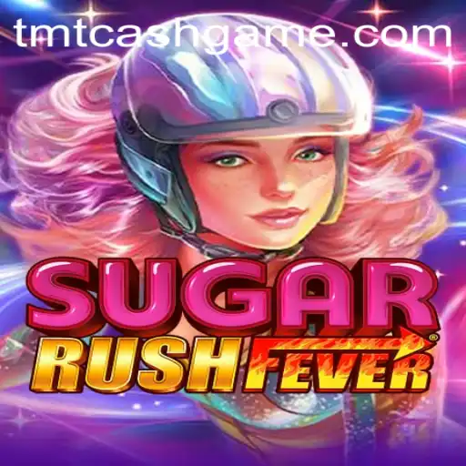Exploring the Sweet World of SugarRushFever and the TMTCash APK