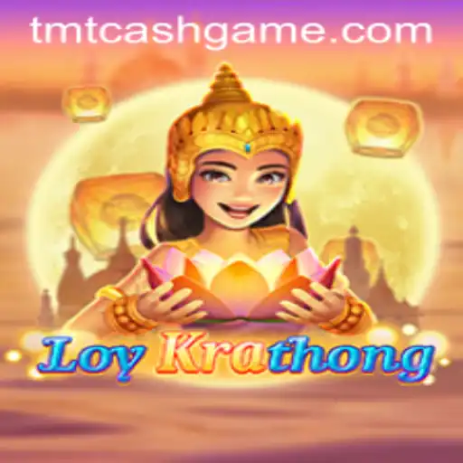 Unveiling the Thrills of LoyKrathong: A Unique Gaming Experience with TMTCash APK