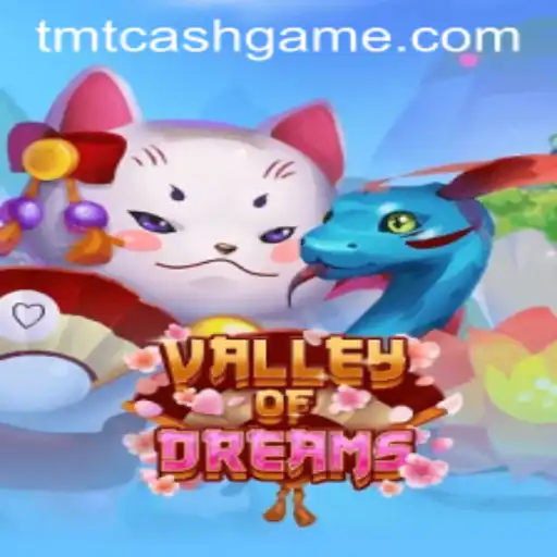 Dive into the Exciting Adventure of ValleyofDreams with TMTCash APK